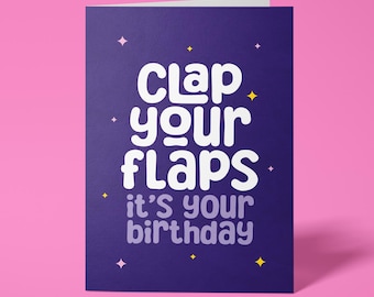 Rude Birthday Card for Her: Cheeky Greeting Card - Clap Your Flaps
