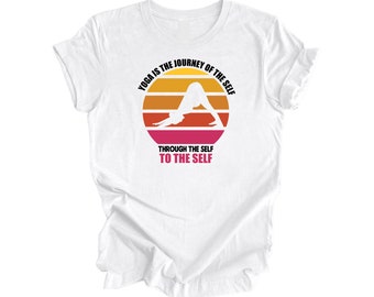 Yoga Is The Journey Of The Self, Through The Self, To The Self - Yoga Gift, Meditation Shirt, Yoga T-shirt, Yoga Lover Gift, Yoga Teacher