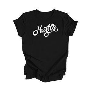 Hustle - Positive Quote Shirt, Inspirational Shirt Gift, Motivational T-Shirt, Entrepreneur Shirt, Business Owner Shirt, Boss Shirt, Gift