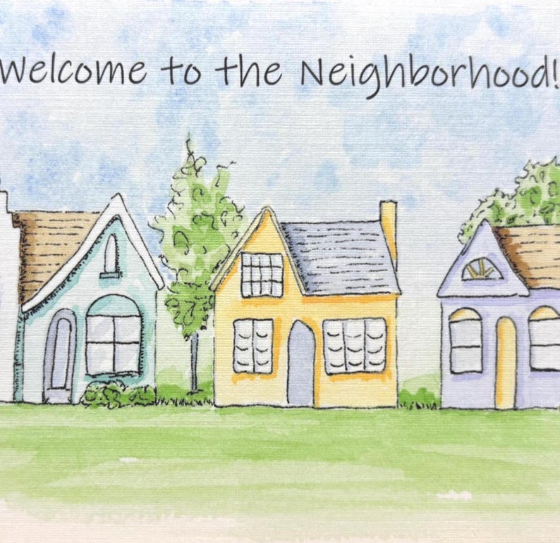 May include: A watercolour illustration featuring a row of houses with the text "Welcome to the Neighbourhood!". The houses are in pastel colours, set against a green lawn and a blue sky. The houses have varied architectural styles.
