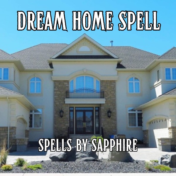 Manifest Your Dream Home Spell - By Sapphire, charm magic dark life powerful positive house wealth abundance