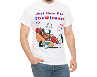 Just Here For The Wieners T-Shirt, 4th of July Patriotic Tee