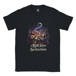 May include: Black t-shirt featuring a fantasy illustration. A man plays a lute for a dragon-like creature. The text "Roll for Seduction" is below the illustration. The shirt is made of a soft, comfortable material.