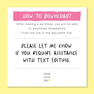Puede incluir: Una tarjeta rosa y blanca con el texto "HOW TO DOWNLOAD?" e instrucciones sobre c&oacute;mo descargar un producto digital. La tarjeta tambi&eacute;n incluye el texto "PLEASE LET ME KNOW IF YOU REQUIRE ASSISTANCE WITH TEXT EDITING." y la firma "luna lula ley" con un icono de luna creciente.