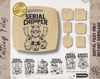 May include: A wooden cutting board with the text "SERIAL CHOPPER" and a cartoon character holding cleavers. Includes additional cutting board designs and illustrations with the same theme. Digital files only.