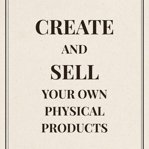 K&ouml;nnte beinhalten: Cremefarbener Hintergrund mit schwarzem Text: &bdquo;CREATE AND SELL YOUR OWN PHYSICAL PRODUCTS&ldquo;. Der Text ist zentriert und in einer fetten Serifenschrift. Das Bild wird von einem d&uuml;nnen schwarzen Rahmen umgeben.