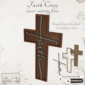 May include: A wooden cross with the word "Faith" in a cursive font. The cross has a dark brown frame with a lighter brown center. Text includes "Faith Cross laser cutting files" and a Bible verse. Digital files only.