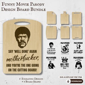 May include: A digital design bundle featuring six wooden cutting board designs with movie-themed quotes and six board shapes. The main design includes a portrait and quote. Additional designs include Pulp Kitchen graphics.