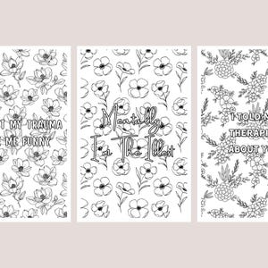 May include: Three black and white floral art prints. The first print reads "At least my trauma made me funny." The second print says "Mentally I'm the illest." The third print reads "I told my therapist about you."