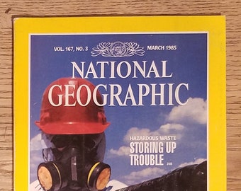 National Geographic Magazine März 1985 Vol 167 Nr 3 Gefährlicher Abfall