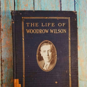 Woodrow Wilson La vida de Woodrow Wilson Libro de tapa dura 1924