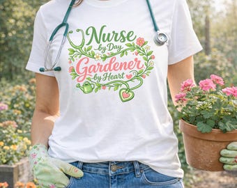 May include: White t-shirt with the text "Nurse by Day, Gardener by Heart" in green and pink floral design. A stethoscope is draped around the neck. The person is wearing blue jeans and gardening gloves, holding a potted plant.