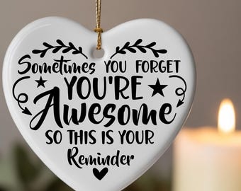 Sometimes You Forget You're Awesome So This Is Your reminder Ceramic Heart, Thank You Appreciation, Best Friend Gift, Friend Birthday