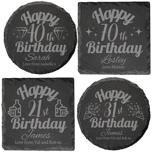 May include: Four dark grey slate coasters with engraved birthday messages. The coasters are round and square, with text that reads "Happy 40th Birthday Sarah", "Happy 70th Birthday Lesley", "Happy 21st Birthday James", and "Happy 31st Birthday James".