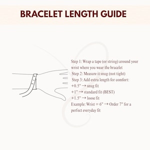 May include: A bracelet length guide with text and illustrations. The guide includes instructions on how to measure the wrist for a bracelet, with examples for snug, standard, and loose fits. The text reads "BRACELET LENGTH GUIDE".