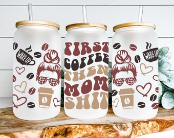 First Coffee, Then Mom Life – Funny Frosted Glass Tumbler for Moms