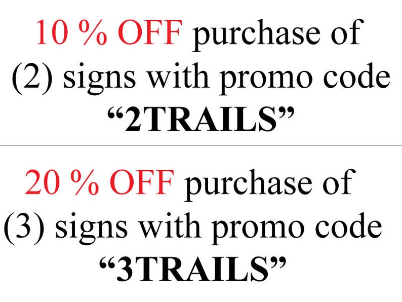 K&ouml;nnte beinhalten: Text auf wei&szlig;em Hintergrund mit rotem Text, der "10% Rabatt auf den Kauf von (2) Schildern mit dem Promo-Code "2TRAILS"" und "20% Rabatt auf den Kauf von (3) Schildern mit dem Promo-Code "3TRAILS"" lautet.
