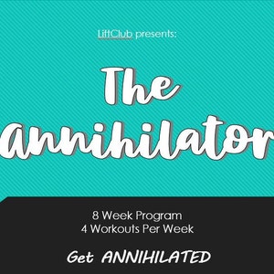The Annihilator- 8 Week Program