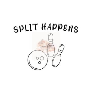 Split Happens SVG, Funny Bowling Shirt SVG, Digital Download
