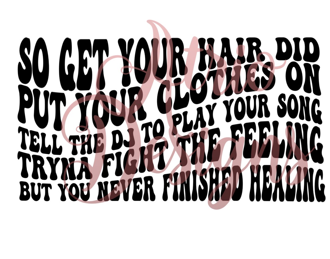 So Get Your Hair Did Put Your Clothes On Tell The Dj To Play Etsy so-get-your-hair-did-put-your-clothes-on-tell-the-dj-to-play-etsy