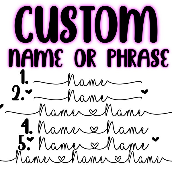 Custom Names Or Phrases PNG, Sublimation PNG, You Will Not Receive a Font To Use, You Will Receive The Finished Product As a PNG.