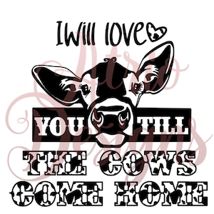 I Will Love You Till The Cows Come Home, Cow Print PNG