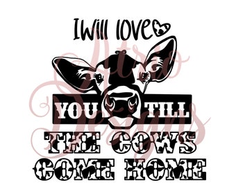 I Will Love You Till The Cows Come Home, Cow Print PNG