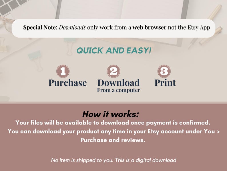 May include: A digital download guide with instructions: Purchase, Download from a computer, and Print. Text reads "Quick and Easy!" and "How it works:" with details about accessing files after purchase. The note says downloads only work from a web browser.