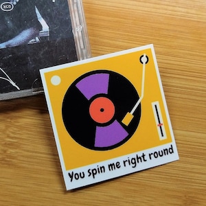 You spin me right round - Record Sticker
