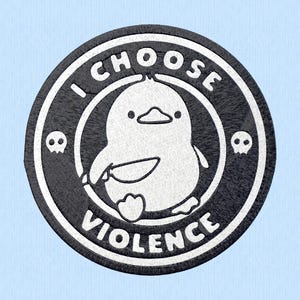 I Choose Violence Duck Embroidery Design – Funny Meme Patch (Digital Download)