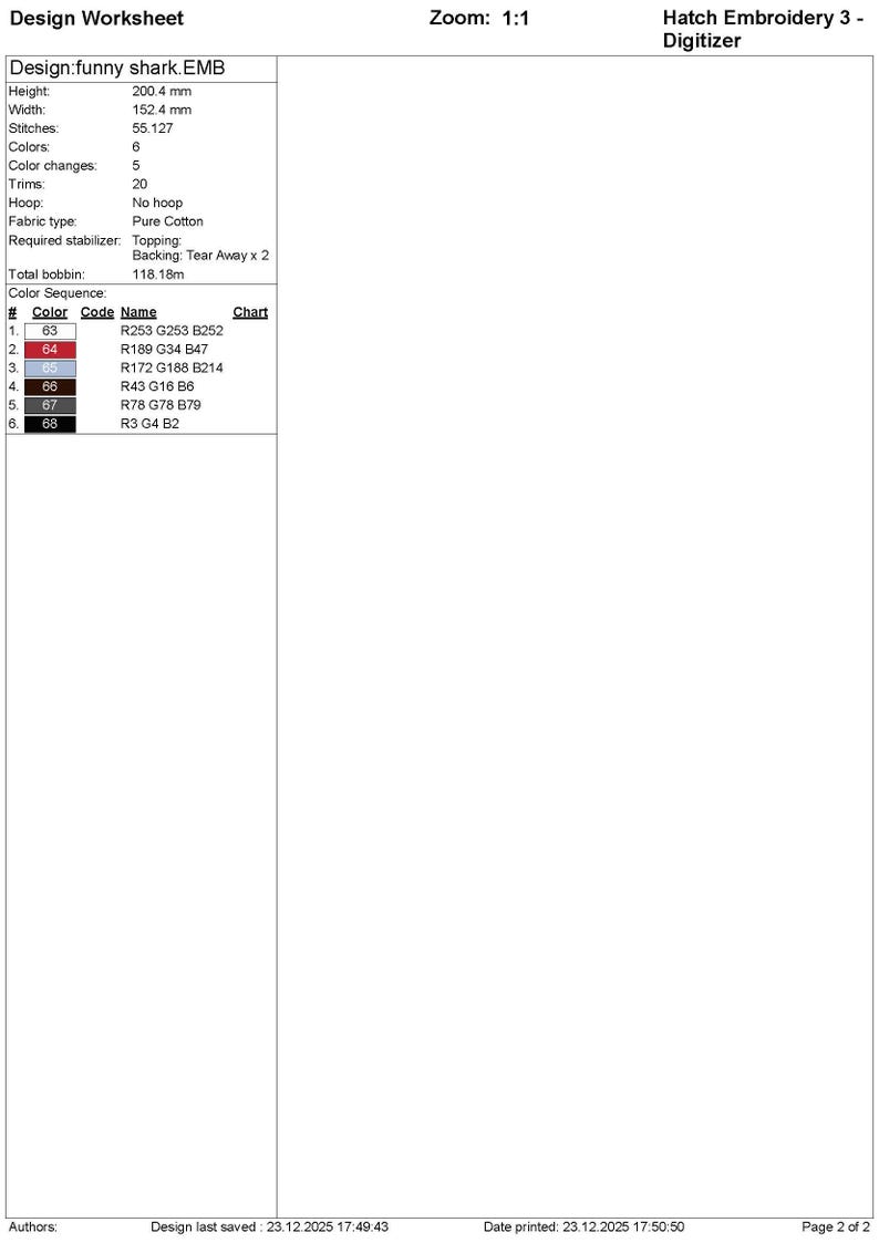 Pu&ograve; includere: Un foglio di lavoro di design digitale bianco per un motivo da ricamo intitolato funny shark.EMB. Elenca le specifiche tecniche, tra cui un'altezza di 200,4 mm, una larghezza di 152,4 mm, 55.127 punti, 6 colori e una tabella di sequenza.