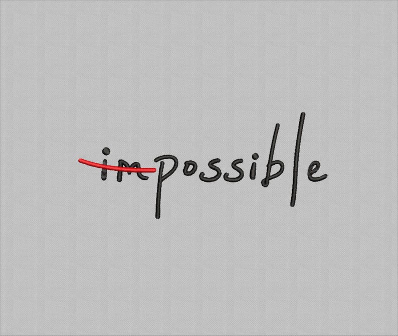 May include: An embroidery design featuring the word impossible in black thread, with the letters im crossed out by a horizontal red line, creating the word possible. The text is stitched onto a light gray fabric background with a visible texture.