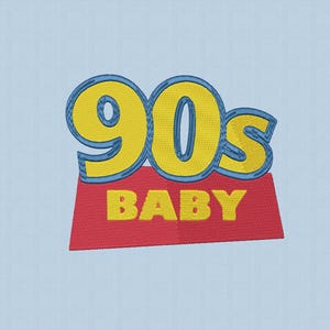 May include: Embroidered design featuring the text "90s BABY" in yellow and blue on a red trapezoid, set against a light blue background. The design evokes a retro, nostalgic theme.