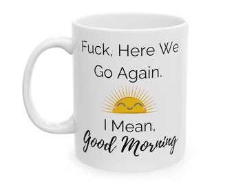 Grappige koffiemok: Here We Go Again, sarcastisch cadeau
