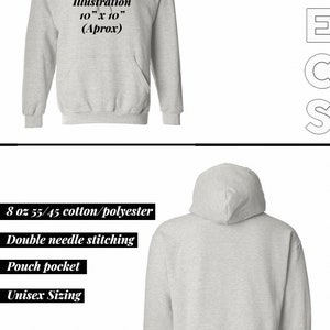 May include: Light gray unisex hoodie with a front pouch pocket and a hood. The front of the hoodie features the text "Illustration 10" x 10" (Aprox)". Made of 8 oz 55/45 cotton/polyester with double needle stitching.