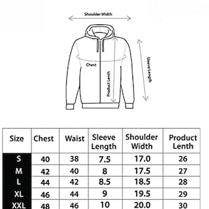 May include: A white size chart for a unisex hoodie, with measurements in inches. The chart includes chest, waist, sleeve length, shoulder width, and product length for sizes S to XXXL. The text "Unisex Hoodie Size Chart" is at the top.