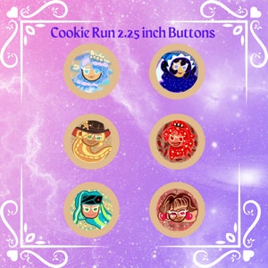 May include: Six 2.25 inch round buttons featuring characters from the Cookie Run game. The buttons are printed with images of the characters, including a blue-haired character with a crown, a dark-haired character with a crown, a yellow character with a hat, a red character with a crown, a green-haired character with a hat, and a brown-haired character with a hat.