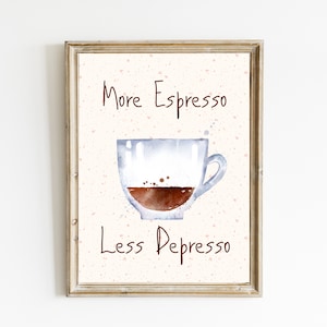More Espresso Less Depresso Print | Espresso Print | Coffee Wall Art | Coffee Bar Decor | Watercolor Espresso Print | DIGITAL DOWNLOAD