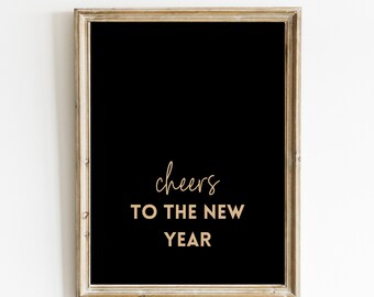 Cheers To The New Year Art Print | Black and Gold NYE Decor (Digital Download)