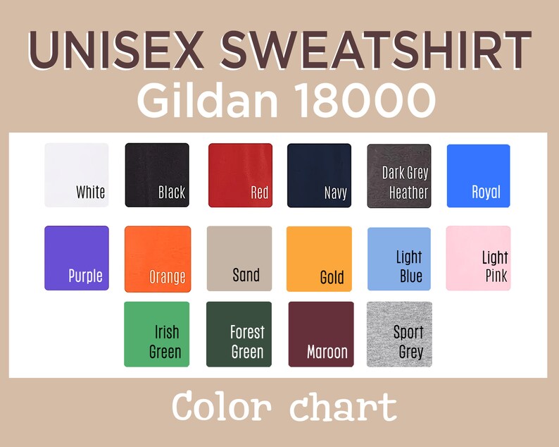 May include: A Gildan 18000 unisex sweatshirt color chart displaying seventeen square color swatches with labels including White, Black, Red, Navy, Dark Grey Heather, Royal, Purple, Orange, Sand, Gold, Light Blue, Light Pink, Irish Green, Forest Green, Maroon, and Sport Grey.