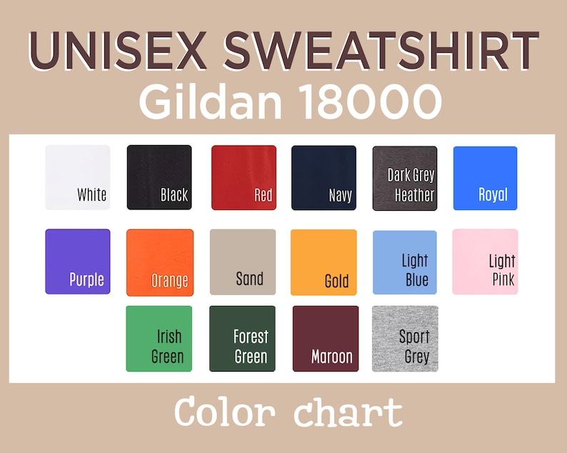 May include: A Gildan 18000 unisex sweatshirt color chart displaying seventeen square color swatches with labels including White, Black, Red, Navy, Dark Grey Heather, Royal, Purple, Orange, Sand, Gold, Light Blue, Light Pink, Irish Green, Forest Green, Maroon, and Sport Grey.