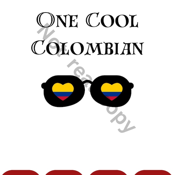 One cool Colombian Digital SVG Colombian men Iron on T-Shirt Colombian Women downloadable T Shirt Colombian Boy Shirt Download JPG File