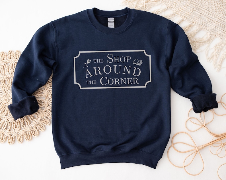 the-shop-around-the-corner-sweatshirt-you-ve-got-mail-shirt-women-s