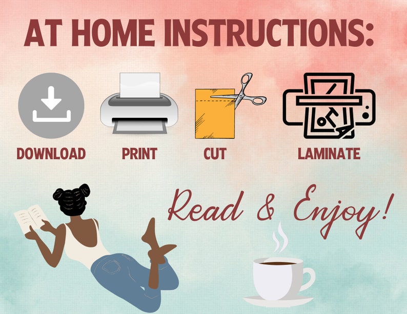 May include: A graphic with instructions on how to download, print, cut, and laminate a printable. The graphic includes icons for each step and a woman reading a book. The text "Read & Enjoy!" is written in red.
