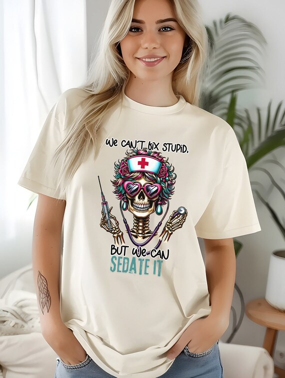 Comfort Colors® Nurse Funny Skeleton Unisex Garment-Dyed T-shirt, Skeleton Nurse Sarcastic Ladies Tee