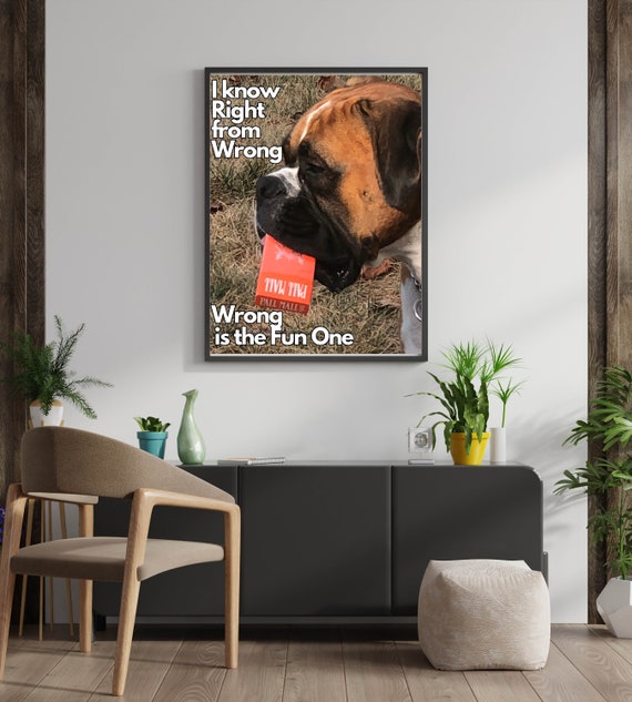 Funny Dog Wall Art with Saying | I know Right From Wrong, Wrong is the Fun One | Digital Download