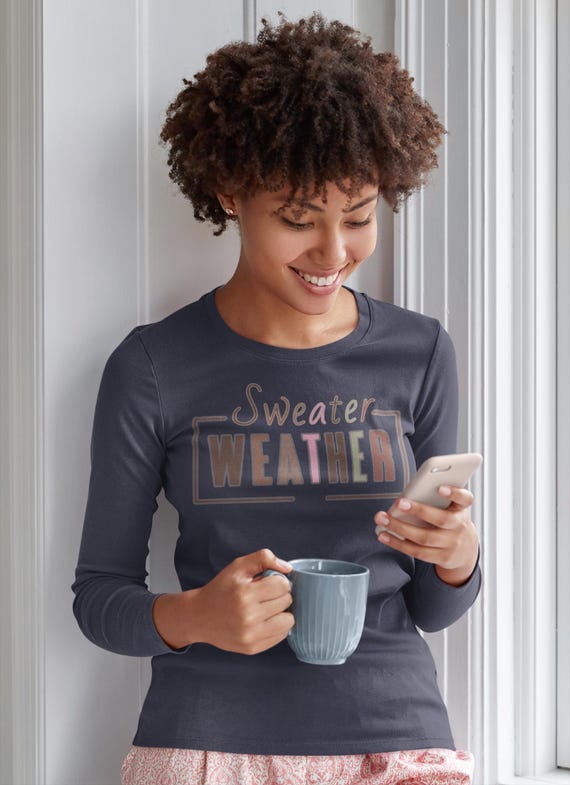 Sweater Weather Long Sleeve Tee, Fall Shirt, Cozy Autumn Top, Warm Bella+Canvas Jersey Shirt, Ladies Apparel
