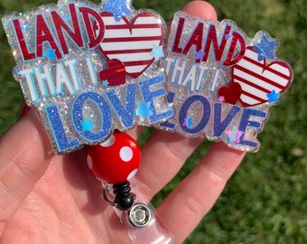Land that I love 4th of July badge reel, interchangeable badge reel, Independence Day, America, nurse badge, teacher badge