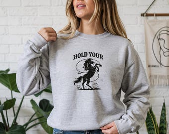Hold Your Horses Shirt, Western Cowgirl Tee, Horse Lover Shirt, Vintage Rodeo Graphic Tee, Country Girl Shirt, Funny Western T-Shirt