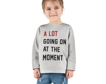 A Lot Going On At The Moment Toddler Long Sleeve Tee, Dank Meme Quote Shirt Out of Pocket Humor T-shirt Funny Saying Y2k Trendy Unisex Gift